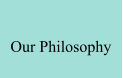 Our Philosophy